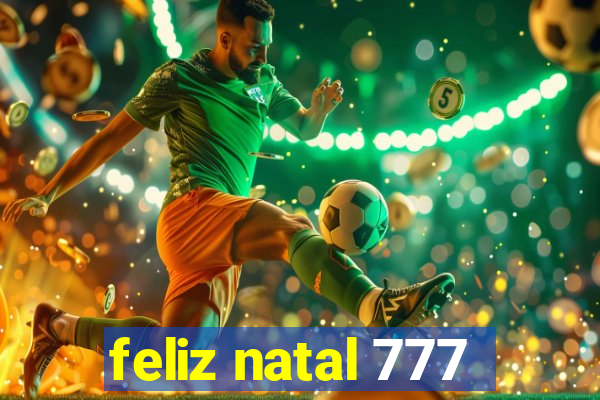 feliz natal 777